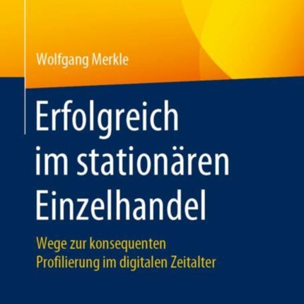 Erfolgreich im stationären Einzelhandel: Wege zur