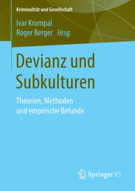 Devianz und Subkulturen: Theorien, Methoden und