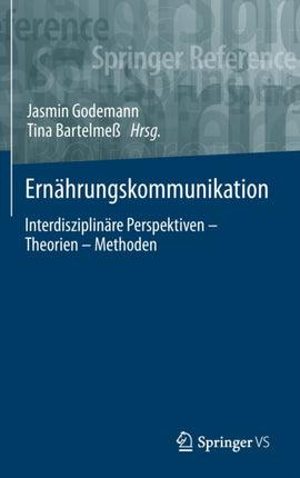 Ernährungskommunikation: Interdisziplinäre Perspektiven – Theorien – Methoden