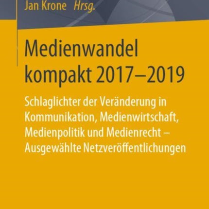 Medienwandel kompakt 2017-2019: Schlaglichter der
