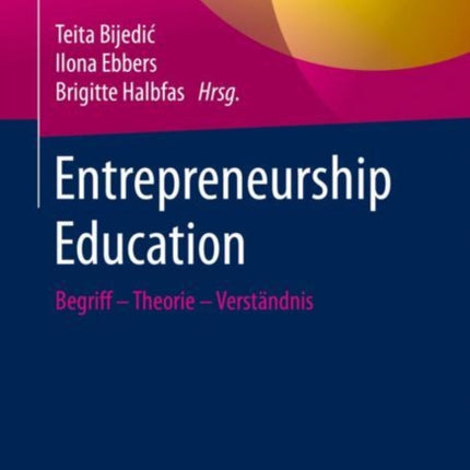 Entrepreneurship Education: Begriff - Theorie -
