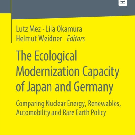 The Ecological Modernization Capacity of Japan and Germany: Comparing Nuclear Energy, Renewables, Automobility and Rare Earth Policy