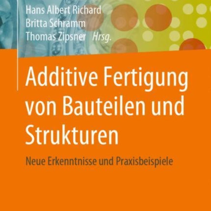 Additive Fertigung von Bauteilen und Strukturen: