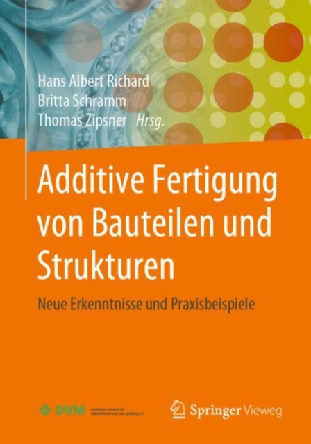 Additive Fertigung von Bauteilen und Strukturen: