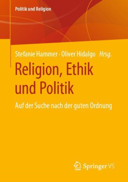Religion, Ethik und Politik: Auf der Suche nach