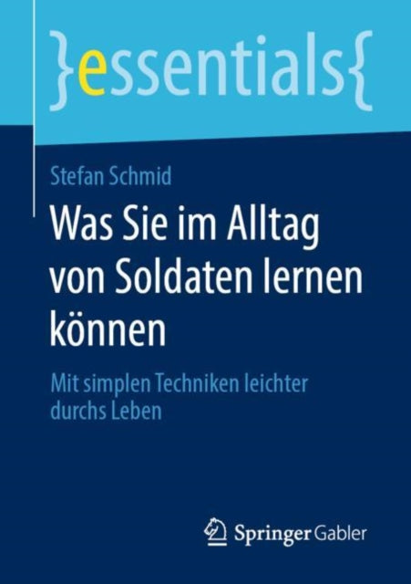 Was Sie im Alltag von Soldaten lernen können: Mit