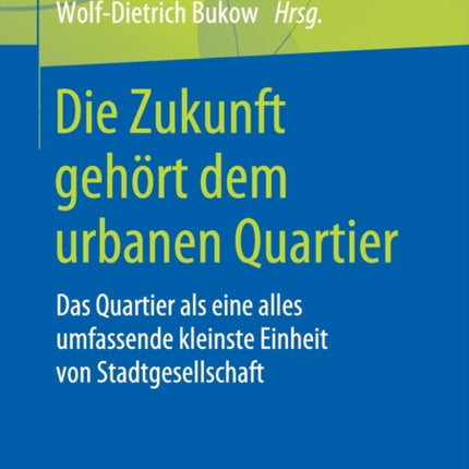 Die Zukunft gehört dem urbanen Quartier: Das