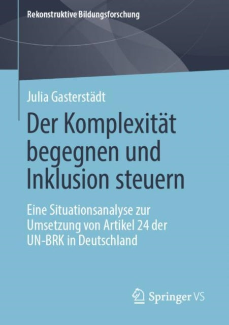 Der Komplexität begegnen und Inklusion steuern: Eine Situationsanalyse zur Umsetzung von Artikel 24 der UN-BRK in Deutschland