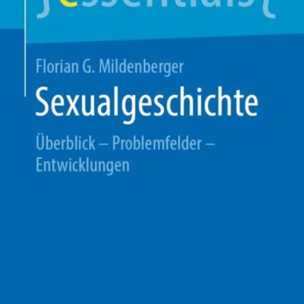 Sexualgeschichte: Überblick – Problemfelder –