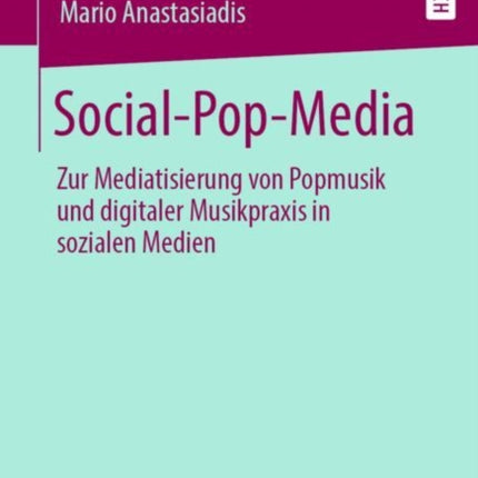 Social-Pop-Media: Zur Mediatisierung von Popmusik