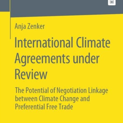 International Climate Agreements under Review: The Potential of Negotiation Linkage between Climate Change and Preferential Free Trade