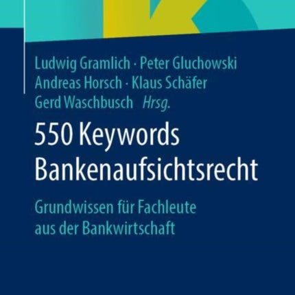 550 Keywords Bankenaufsichtsrecht: Grundwissen