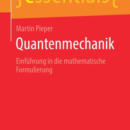 Quantenmechanik: Einführung in die mathematische