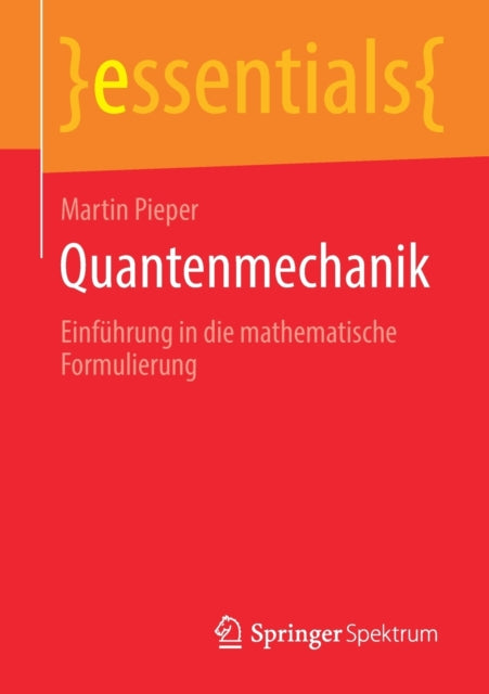 Quantenmechanik: Einführung in die mathematische