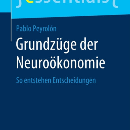 Grundzüge der Neuroökonomie: So entstehen