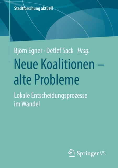 Neue Koalitionen – alte Probleme: Lokale Entscheidungsprozesse im Wandel