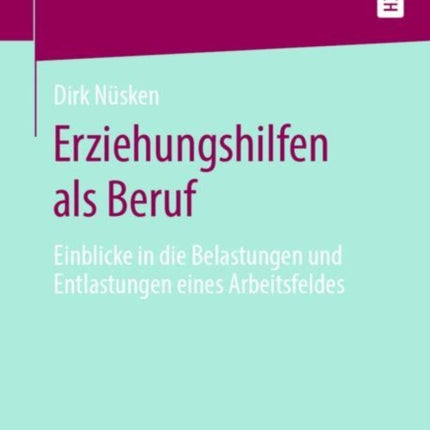 Erziehungshilfen als Beruf: Einblicke in die