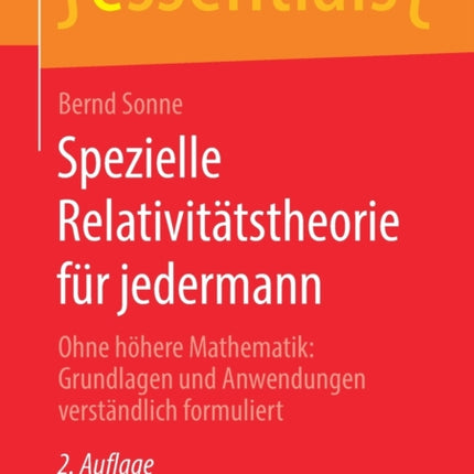 Spezielle Relativitätstheorie für jedermann: Ohne