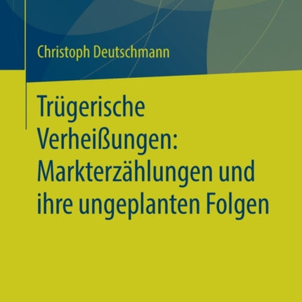 Trügerische Verheißungen: Markterzählungen und
