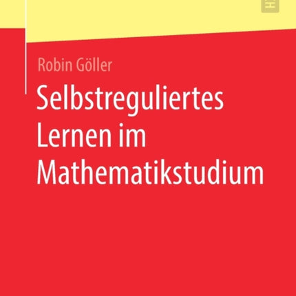 Selbstreguliertes Lernen im Mathematikstudium