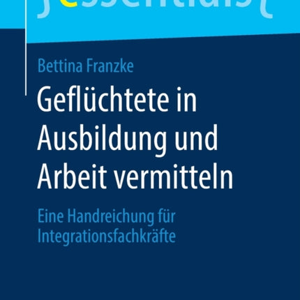Geflüchtete in Ausbildung und Arbeit vermitteln: