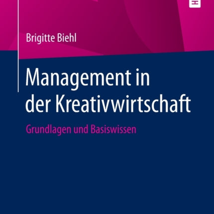 Management in der Kreativwirtschaft: Grundlagen