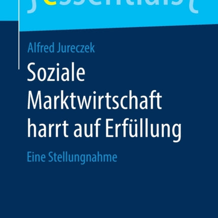 Soziale Marktwirtschaft harrt auf Erfüllung: Eine Stellungnahme