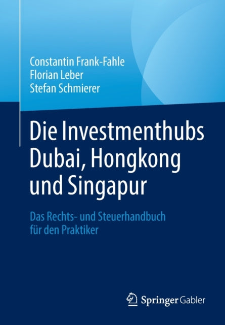 Die Investmenthubs Dubai, Hongkong und Singapur: