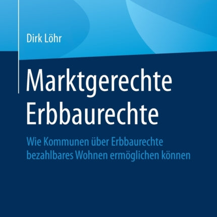 Marktgerechte Erbbaurechte: Wie Kommunen über