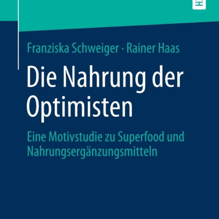 Die Nahrung der Optimisten: Eine Motivstudie zu