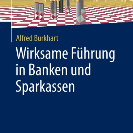 Wirksame Führung in Banken und Sparkassen