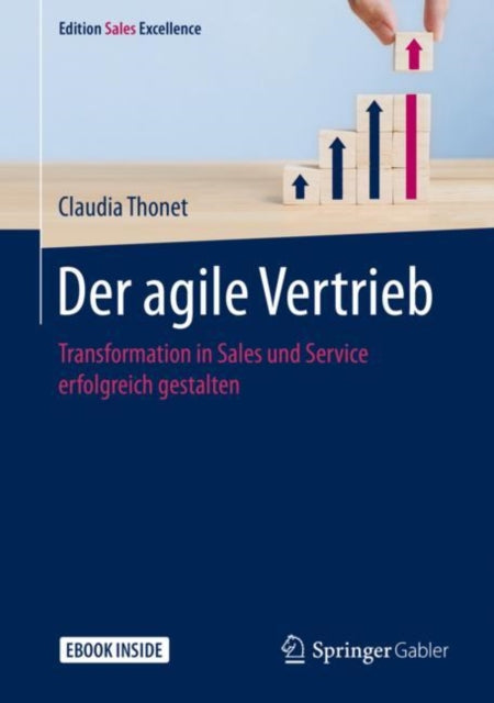 Der agile Vertrieb Transformation in Sales und Service erfolgreich gestalten Edition Sales Excellence