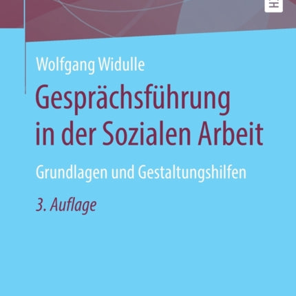 Gesprächsführung in der Sozialen Arbeit: Grundlagen und Gestaltungshilfen