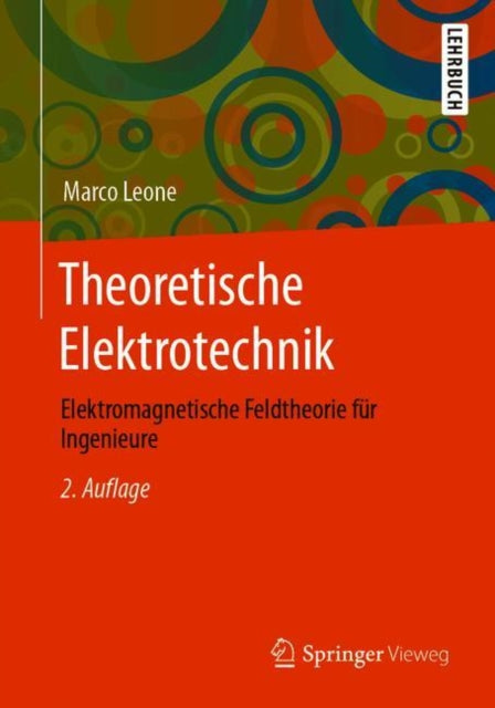 Theoretische Elektrotechnik: Elektromagnetische Feldtheorie für Ingenieure