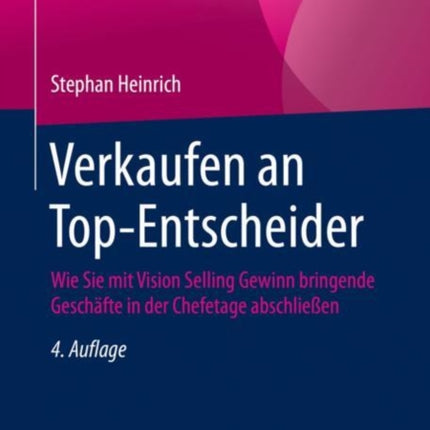 Verkaufen an Top-Entscheider: Wie Sie mit Vision