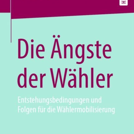 Die Ängste der Wähler: Entstehungsbedingungen und