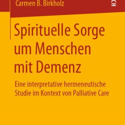 Spirituelle Sorge um Menschen mit Demenz: Eine