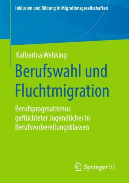 Berufswahl und Fluchtmigration: