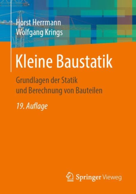Kleine Baustatik: Grundlagen der Statik und