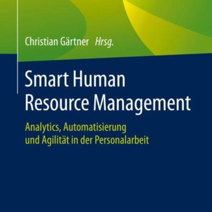 Smart Human Resource Management: Analytics,