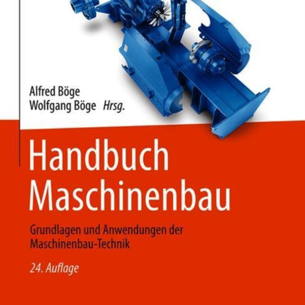 Handbuch Maschinenbau: Grundlagen und Anwendungen der Maschinenbau-Technik