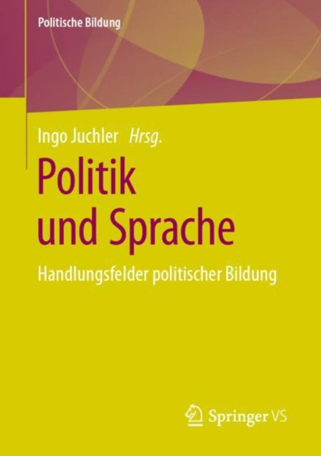 Politik und Sprache: Handlungsfelder politischer