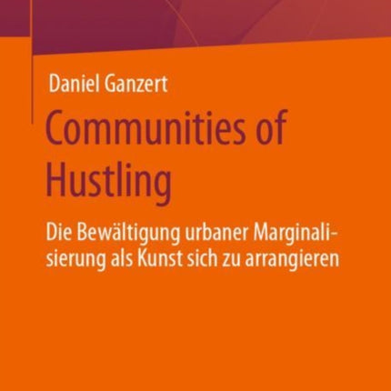 Communities of Hustling: Die Bewältigung urbaner