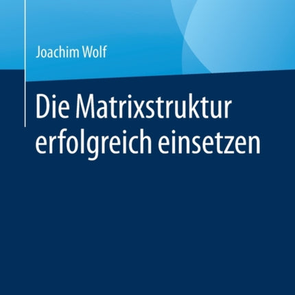 Die Matrixstruktur erfolgreich einsetzen
