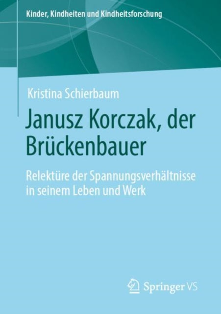 Janusz Korczak, der Brückenbauer: Relektüre der