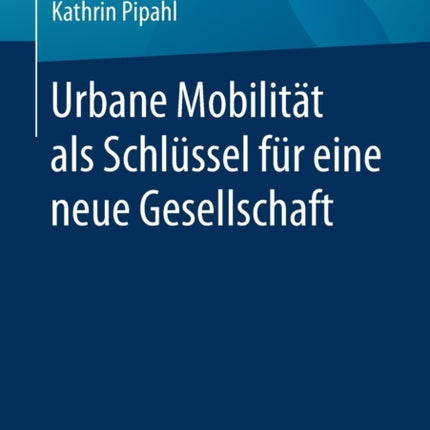 Urbane Mobilität als Schlüssel für eine neue
