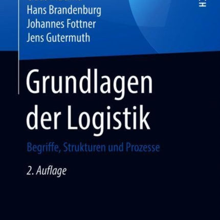 Grundlagen der Logistik: Begriffe, Strukturen und