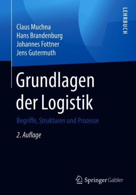 Grundlagen der Logistik: Begriffe, Strukturen und