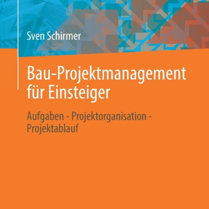 Bau-Projektmanagement für Einsteiger: Aufgaben -