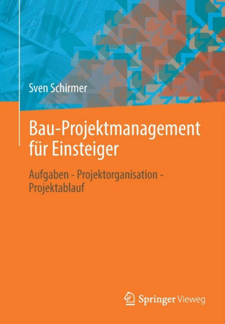 Bau-Projektmanagement für Einsteiger: Aufgaben -